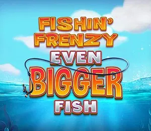 Fishin' Frenzy Even Bigger Fish